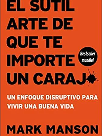 Portada El Sutil Arte de que te Importe un Carajo